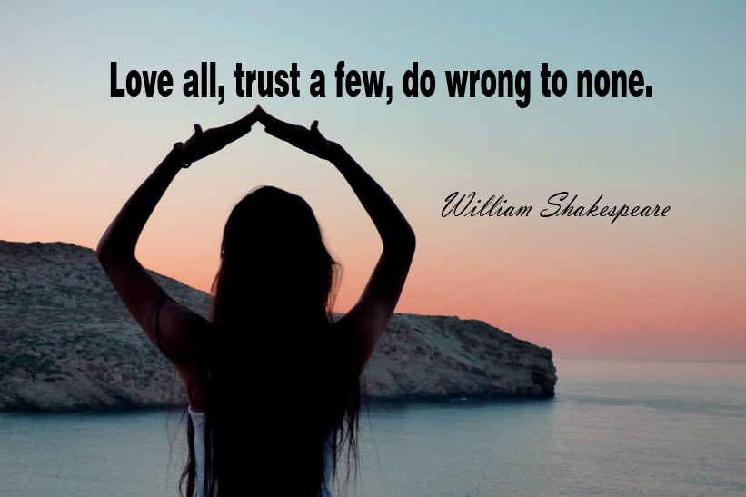 Love-all-trust-a-few-do-wrong-to-none.jpg