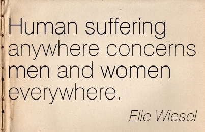 famous-women-quote-by-elie-wieselhuman-suffering-anywhere-concerns-men-and-women-everywhere.jpg