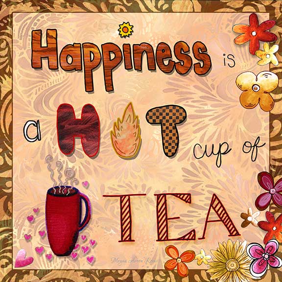 Happiness is a cup of tea X.jpg